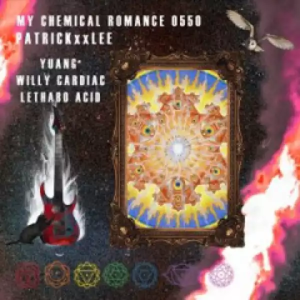 PatricKxxLee - My Chemical Romance Ft. Yuang, Willy Cardiac & Lethabo Acid